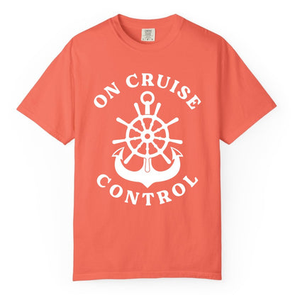 On Cruise Control Shirt - Funny Cruise Vacation Nautical Captain Tee (Comfort Color) in Bright Salmon - On Cruise Control Nautical Captain Wheel Funny Cruise Shirt