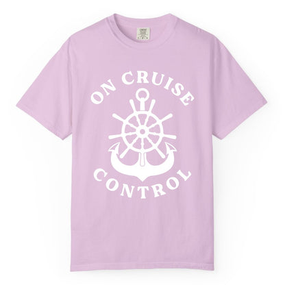 On Cruise Control Shirt - Funny Cruise Vacation Nautical Captain Tee (Comfort Color) in Orchid - On Cruise Control Nautical Captain Wheel Funny Cruise Shirt