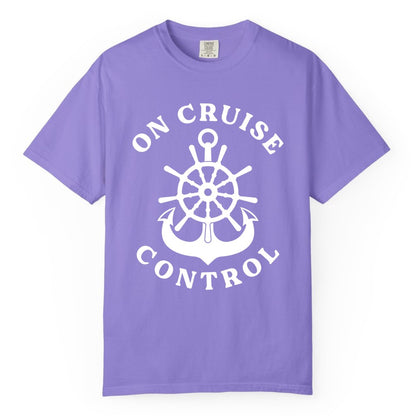 On Cruise Control Shirt - Funny Cruise Vacation Nautical Captain Tee (Comfort Color) in Violet - On Cruise Control Nautical Captain Wheel Funny Cruise Shirt