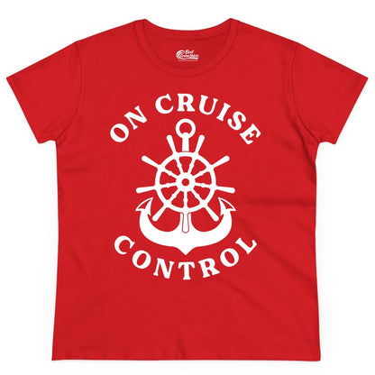 On Cruise Control Shirt - Funny Cruise Vacation Nautical Captain Tee (Ladies Tee) in Red - On Cruise Control Nautical Captain Wheel Funny Cruise Shirt