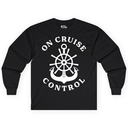 On Cruise Control Shirt - Funny Cruise Vacation Nautical Captain Tee (Long Sleeve) in Black - On Cruise Control Nautical Captain Wheel Funny Cruise Shirt