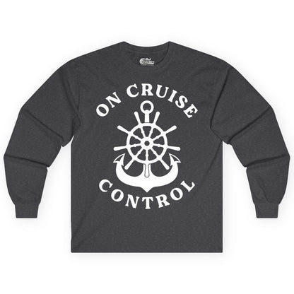 On Cruise Control Shirt - Funny Cruise Vacation Nautical Captain Tee (Long Sleeve) in Dark Heather - On Cruise Control Nautical Captain Wheel Funny Cruise Shirt