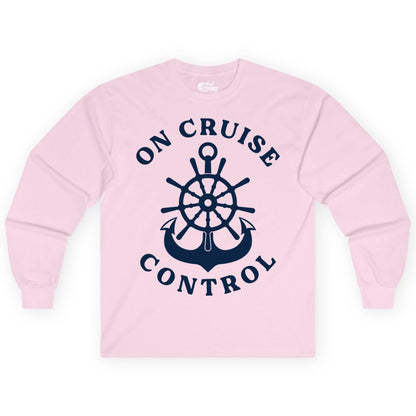On Cruise Control Shirt - Funny Cruise Vacation Nautical Captain Tee (Long Sleeve) in Light Pink - On Cruise Control Nautical Captain Wheel Funny Cruise Shirt