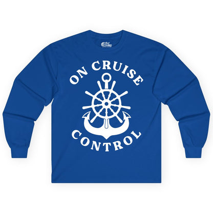 On Cruise Control Shirt - Funny Cruise Vacation Nautical Captain Tee (Long Sleeve) in Royal - On Cruise Control Nautical Captain Wheel Funny Cruise Shirt