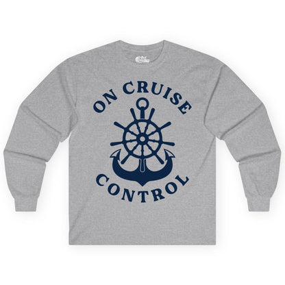 On Cruise Control Shirt - Funny Cruise Vacation Nautical Captain Tee (Long Sleeve) in Sport Grey - On Cruise Control Nautical Captain Wheel Funny Cruise Shirt