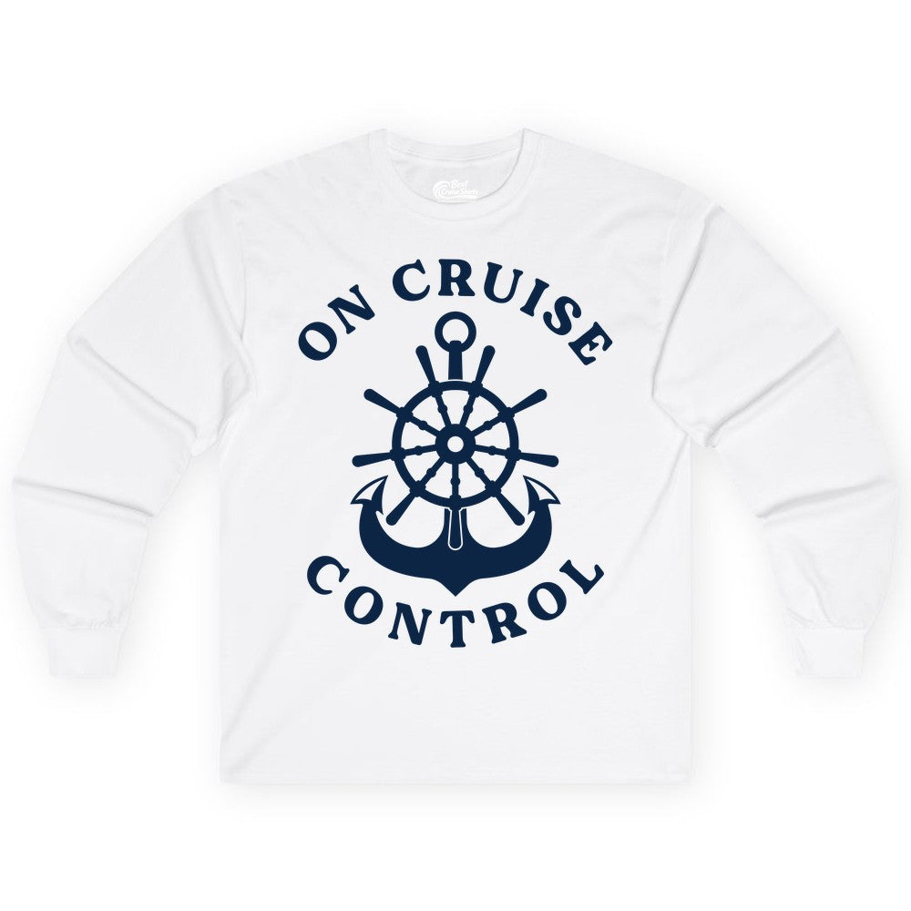 On Cruise Control Shirt - Funny Cruise Vacation Nautical Captain Tee (Long Sleeve) in White - On Cruise Control Nautical Captain Wheel Funny Cruise Shirt