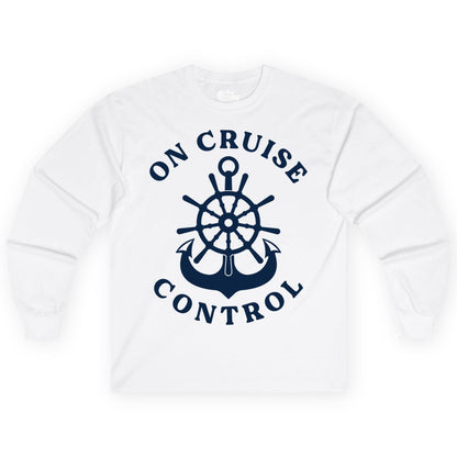 On Cruise Control Shirt - Funny Cruise Vacation Nautical Captain Tee (Long Sleeve) in White - On Cruise Control Nautical Captain Wheel Funny Cruise Shirt