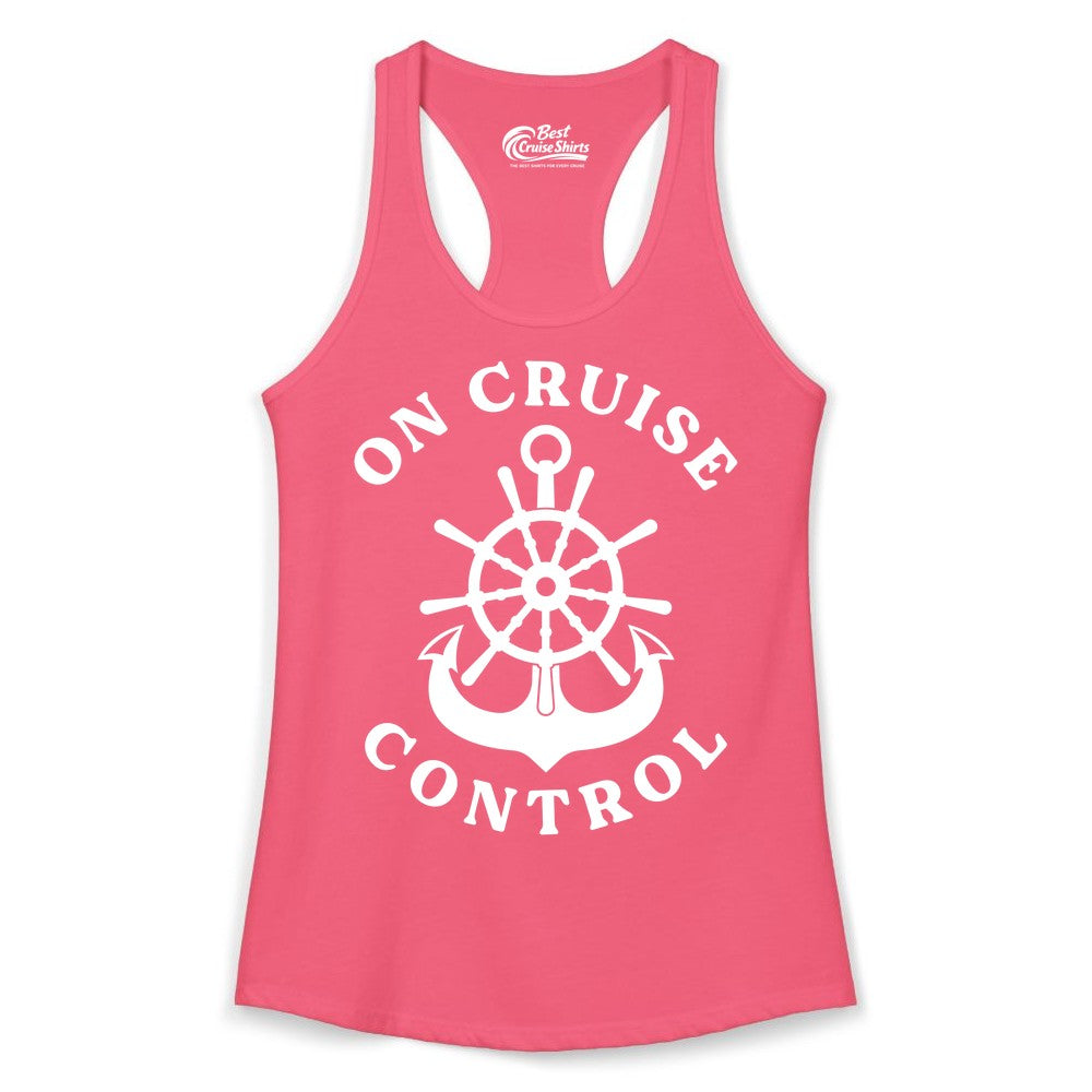 On Cruise Control Shirt - Funny Cruise Vacation Nautical Captain Tee (Ladies Tank) in Hot Pink - On Cruise Control Nautical Captain Wheel Funny Cruise Shirt
