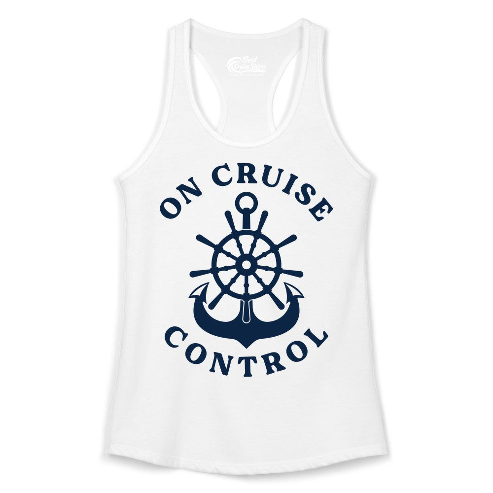 On Cruise Control Shirt - Funny Cruise Vacation Nautical Captain Tee (Ladies Tank) in White - On Cruise Control Nautical Captain Wheel Funny Cruise Shirt