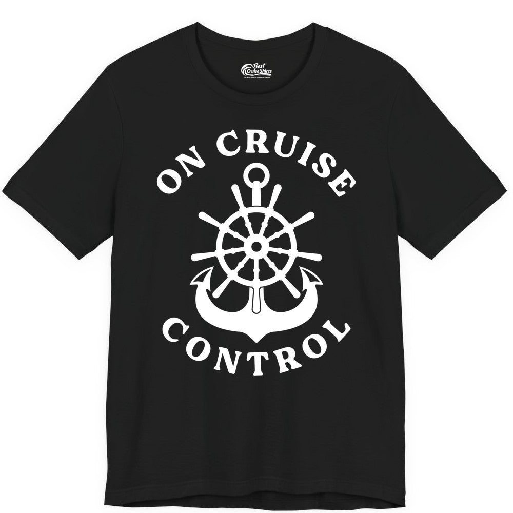 On Cruise Control Shirt - Funny Cruise Vacation Nautical Captain Tee (Premium Tee) in Black - On Cruise Control Nautical Captain Wheel Funny Cruise Shirt