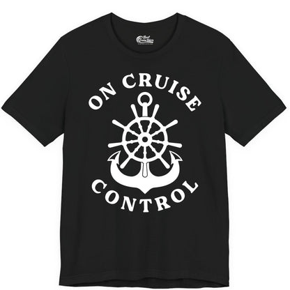 On Cruise Control Shirt - Funny Cruise Vacation Nautical Captain Tee (Premium Tee) in Black - On Cruise Control Nautical Captain Wheel Funny Cruise Shirt