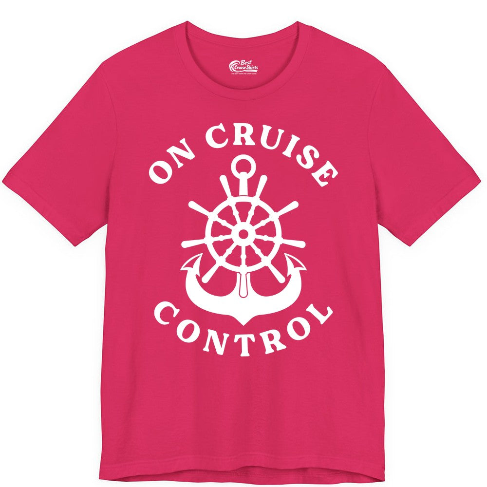 On Cruise Control Shirt - Funny Cruise Vacation Nautical Captain Tee (Premium Tee) in Fuchsia - On Cruise Control Nautical Captain Wheel Funny Cruise Shirt