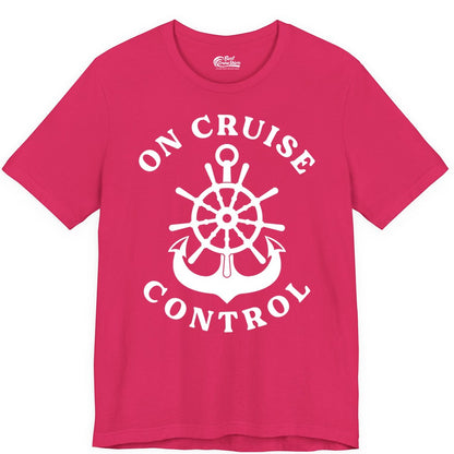 On Cruise Control Shirt - Funny Cruise Vacation Nautical Captain Tee (Premium Tee) in Fuchsia - On Cruise Control Nautical Captain Wheel Funny Cruise Shirt