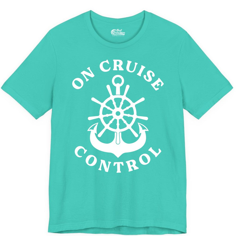 On Cruise Control Shirt - Funny Cruise Vacation Nautical Captain Tee (Premium Tee) in Teal - On Cruise Control Nautical Captain Wheel Funny Cruise Shirt