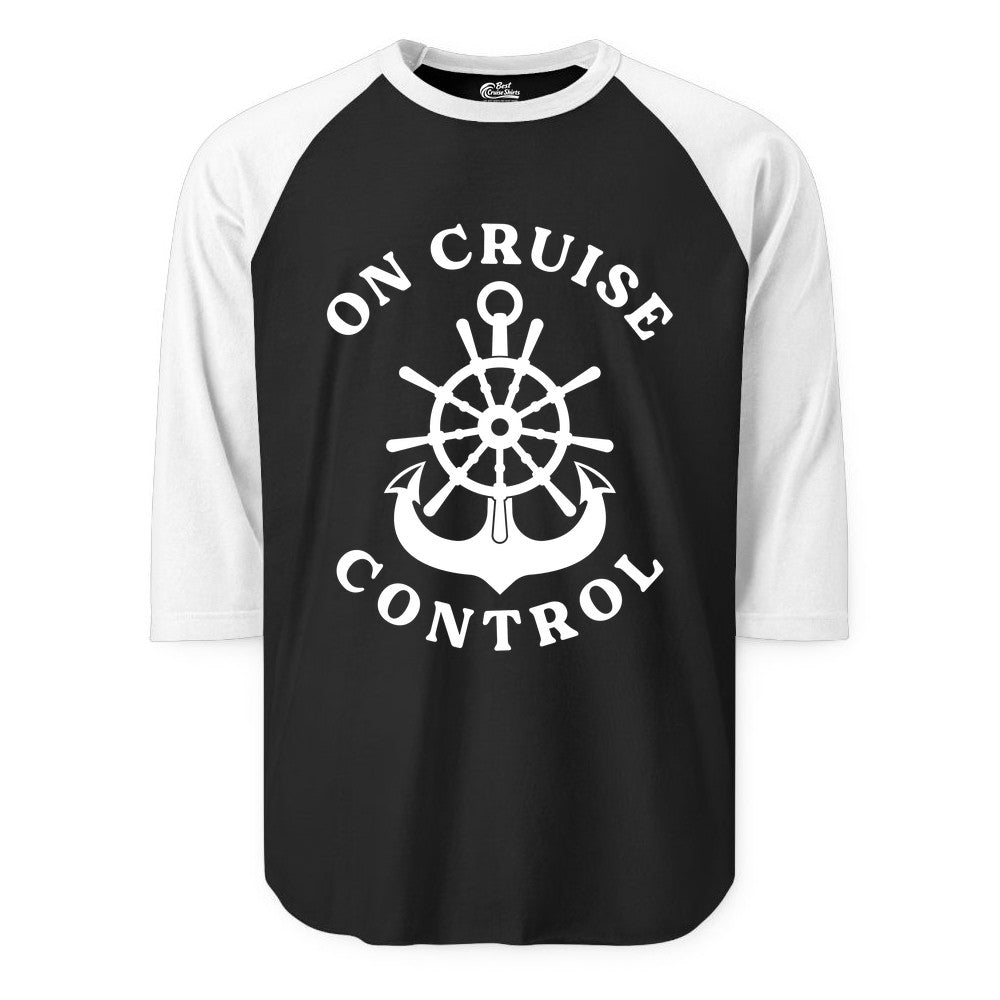 On Cruise Control Shirt - Funny Cruise Vacation Nautical Captain Tee (Raglan) in BlackWhite - On Cruise Control Nautical Captain Wheel Funny Cruise Shirt