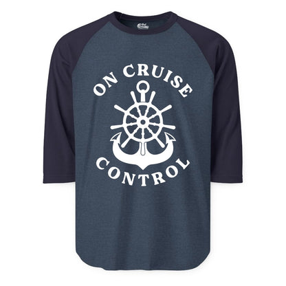 On Cruise Control Shirt - Funny Cruise Vacation Nautical Captain Tee (Raglan) in Heather DenimNavy - On Cruise Control Nautical Captain Wheel Funny Cruise Shirt