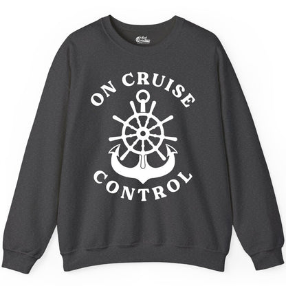 On Cruise Control Shirt - Funny Cruise Vacation Nautical Captain Tee (Sweatshirt) in Dark Heather - On Cruise Control Nautical Captain Wheel Funny Cruise Shirt