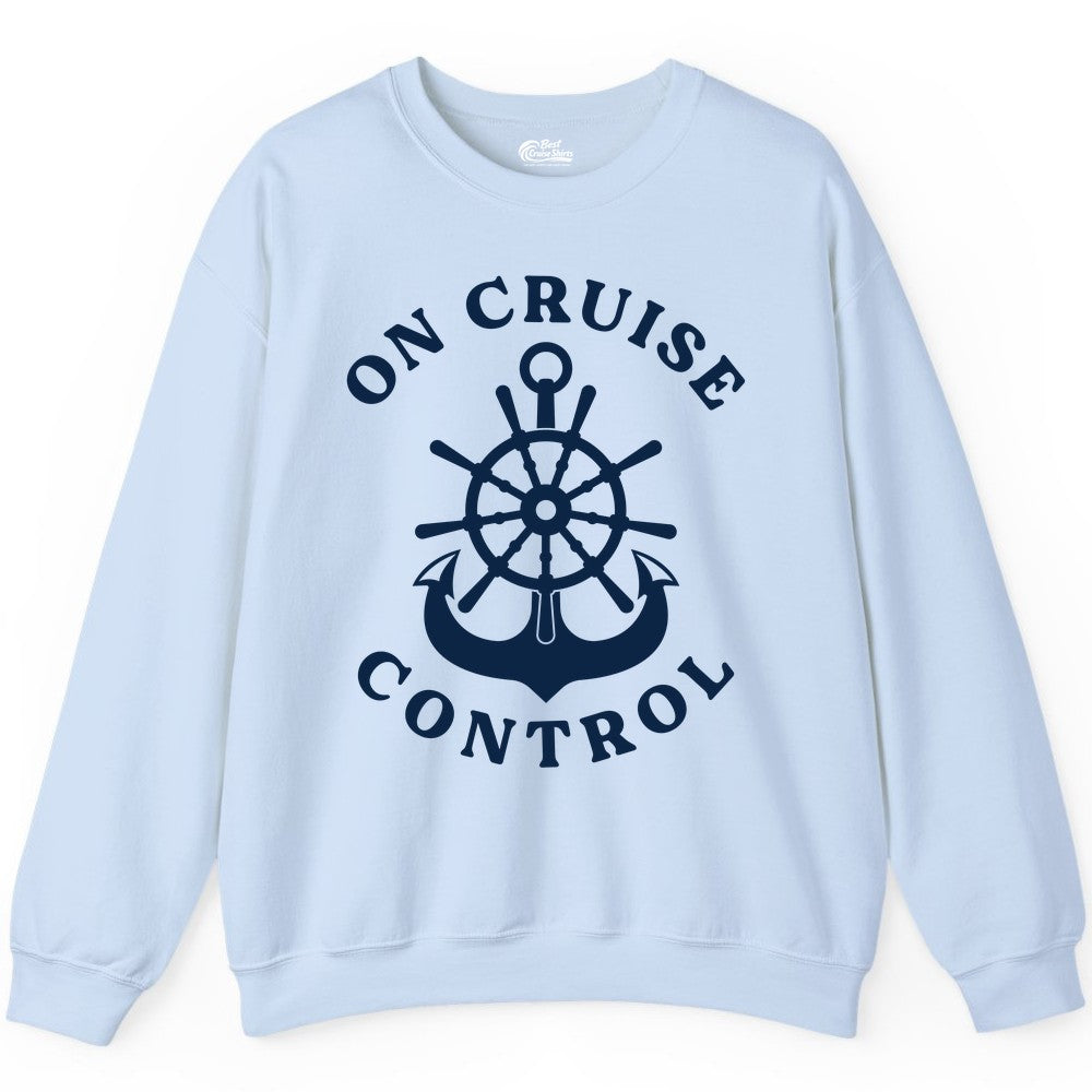 On Cruise Control Shirt - Funny Cruise Vacation Nautical Captain Tee (Sweatshirt) in Light Blue - On Cruise Control Nautical Captain Wheel Funny Cruise Shirt