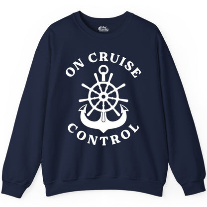 On Cruise Control Shirt - Funny Cruise Vacation Nautical Captain Tee (Sweatshirt) in Navy - On Cruise Control Nautical Captain Wheel Funny Cruise Shirt