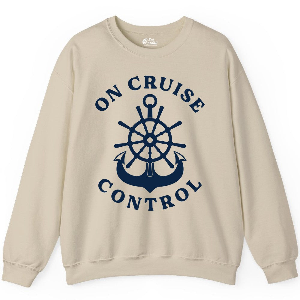 On Cruise Control Shirt - Funny Cruise Vacation Nautical Captain Tee (Sweatshirt) in Sand - On Cruise Control Nautical Captain Wheel Funny Cruise Shirt