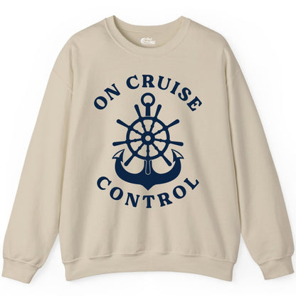 On Cruise Control Shirt - Funny Cruise Vacation Nautical Captain Tee (Sweatshirt) in Sand - On Cruise Control Nautical Captain Wheel Funny Cruise Shirt