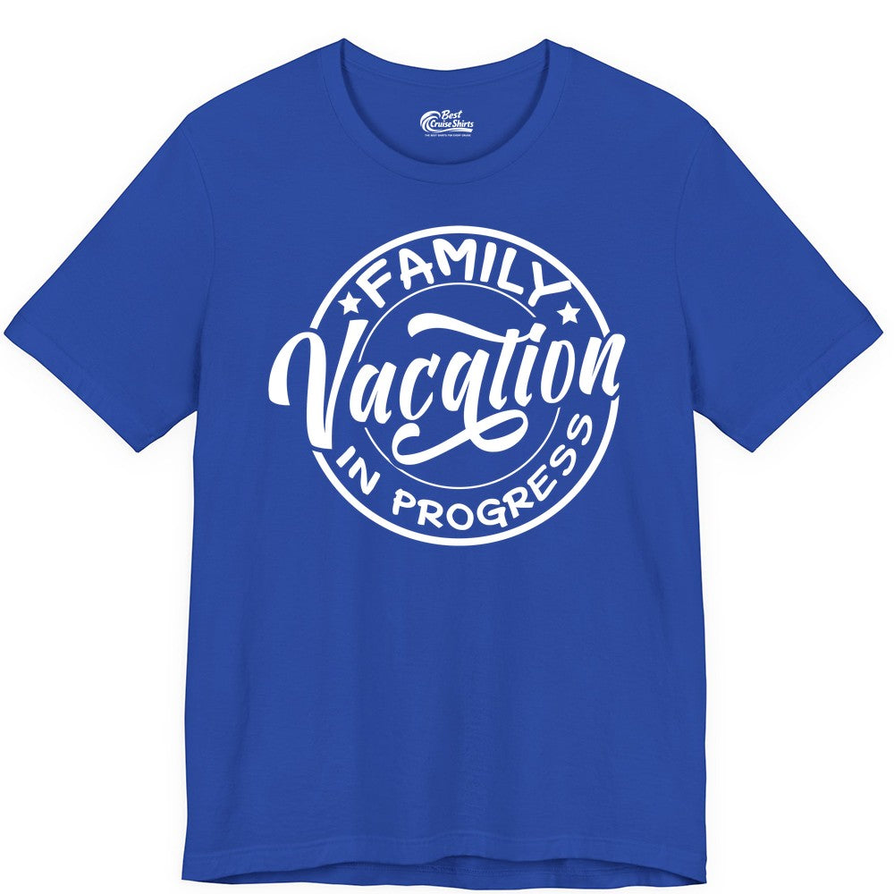 Family Vacation Shirt - Fun Family Travel Shirt for Holiday Trips (Premium Tee) in True Royal - Family Vacation In Progress Bold Circular Stamp Travel Shirt