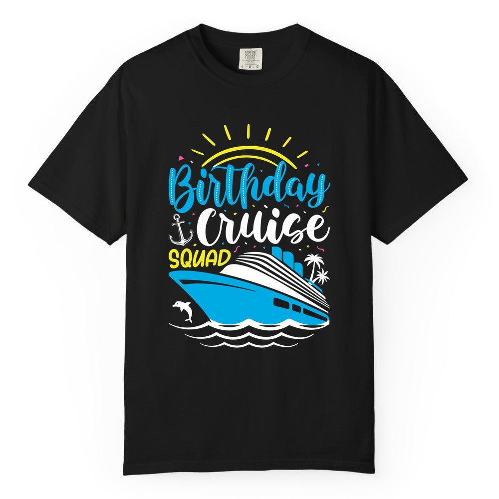 Birthday Cruise Squad Shirts - Fun Cruise Birthday Party Apparel (Comfort Color) in Black - Birthday Cruise Squad Nautical Party Shirt for Group Celebrations