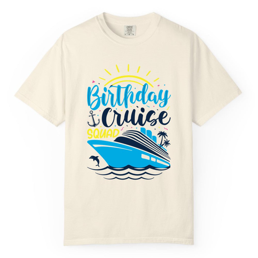 Birthday Cruise Squad Shirts - Fun Cruise Birthday Party Apparel (Comfort Color) in Ivory - Birthday Cruise Squad Nautical Party Shirt for Group Celebrations