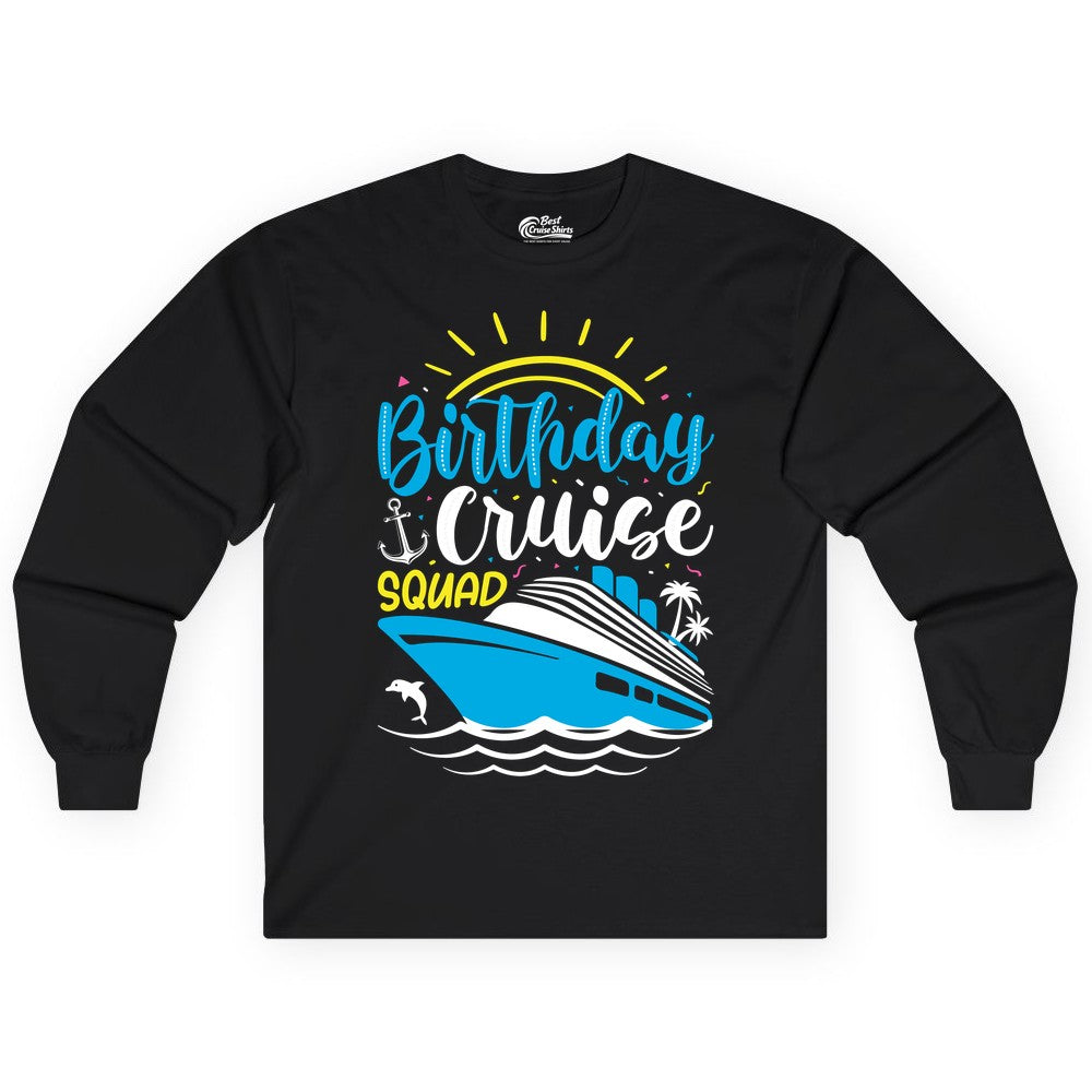 Birthday Cruise Squad Shirts - Fun Cruise Birthday Party Apparel (Long Sleeve) in Black - Birthday Cruise Squad Nautical Party Shirt for Group Celebrations
