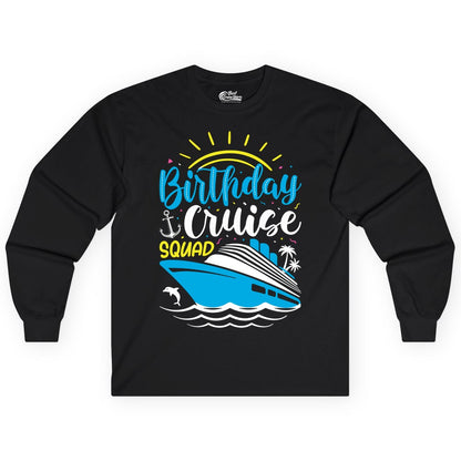 Birthday Cruise Squad Shirts - Fun Cruise Birthday Party Apparel (Long Sleeve) in Black - Birthday Cruise Squad Nautical Party Shirt for Group Celebrations