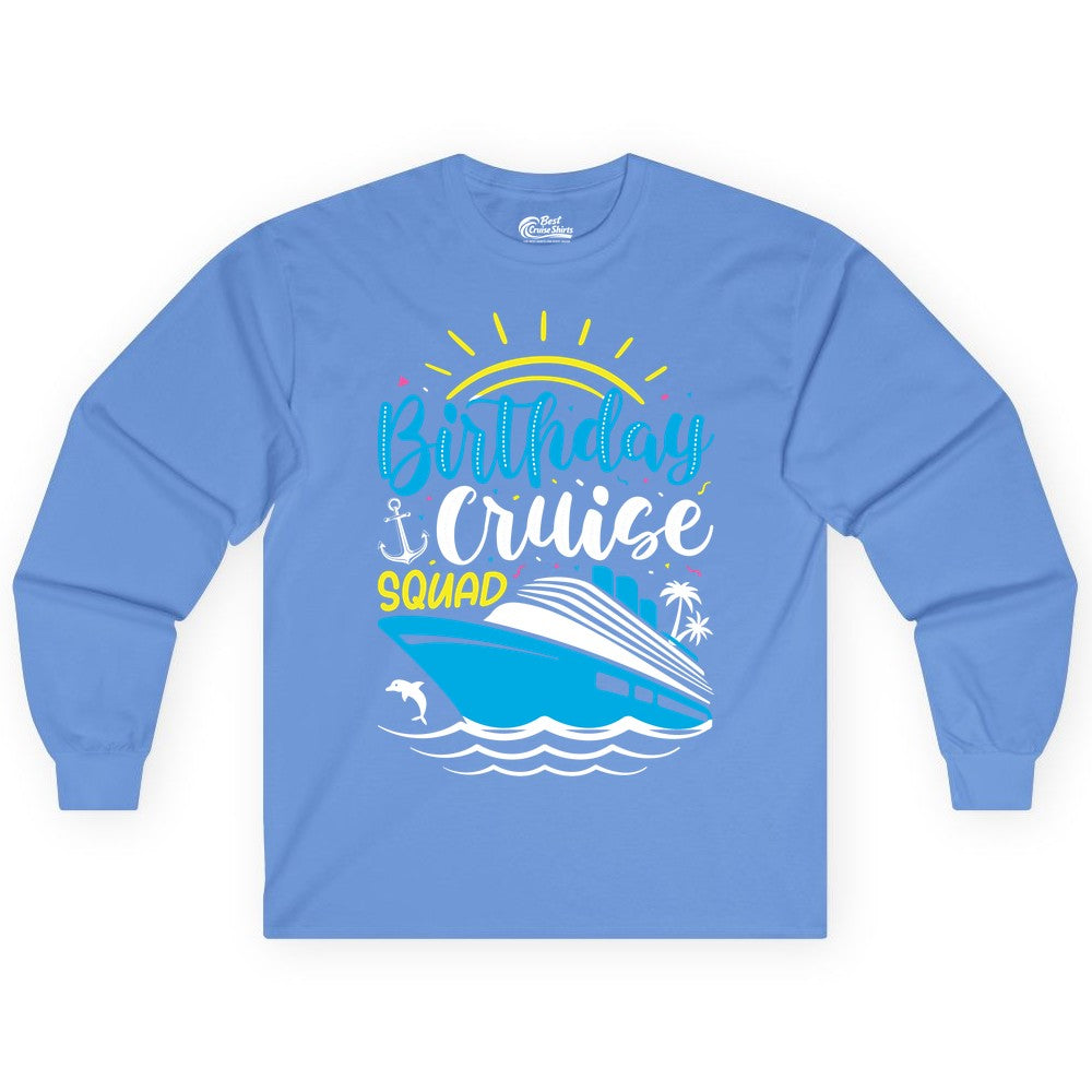 Birthday Cruise Squad Shirts - Fun Cruise Birthday Party Apparel (Long Sleeve) in Carolina Blue - Birthday Cruise Squad Nautical Party Shirt for Group Celebrations