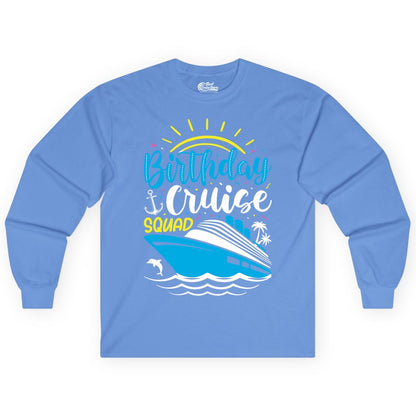 Birthday Cruise Squad Shirts - Fun Cruise Birthday Party Apparel (Long Sleeve) in Carolina Blue - Birthday Cruise Squad Nautical Party Shirt for Group Celebrations