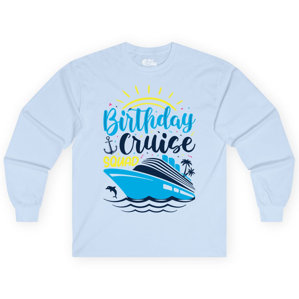 Birthday Cruise Squad Shirts - Fun Cruise Birthday Party Apparel (Long Sleeve) in Light Blue - Birthday Cruise Squad Nautical Party Shirt for Group Celebrations