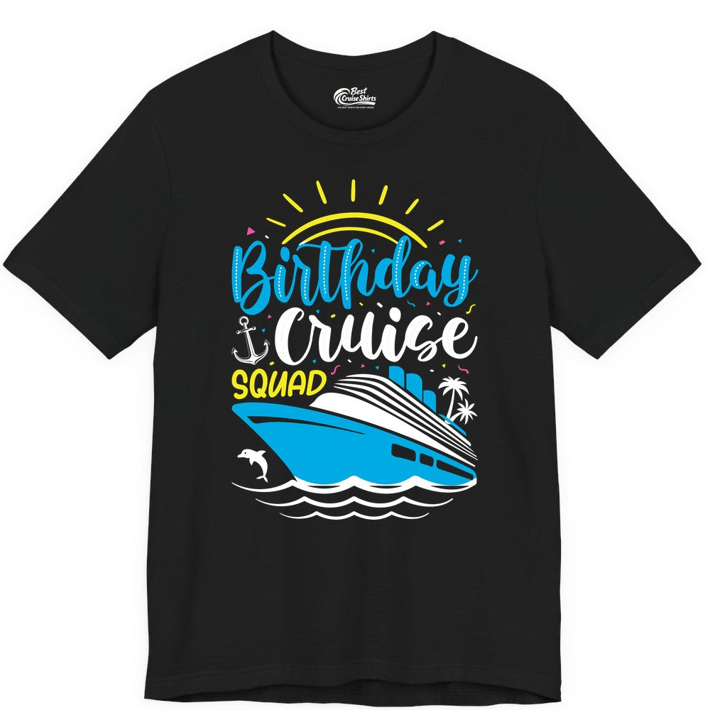 Birthday Cruise Squad Shirts - Fun Cruise Birthday Party Apparel (Premium Tee) in Black - Birthday Cruise Squad Nautical Party Shirt for Group Celebrations
