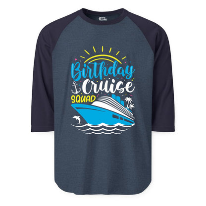 Birthday Cruise Squad Shirts - Fun Cruise Birthday Party Apparel (Raglan) in Heather DenimNavy - Birthday Cruise Squad Nautical Party Shirt for Group Celebrations