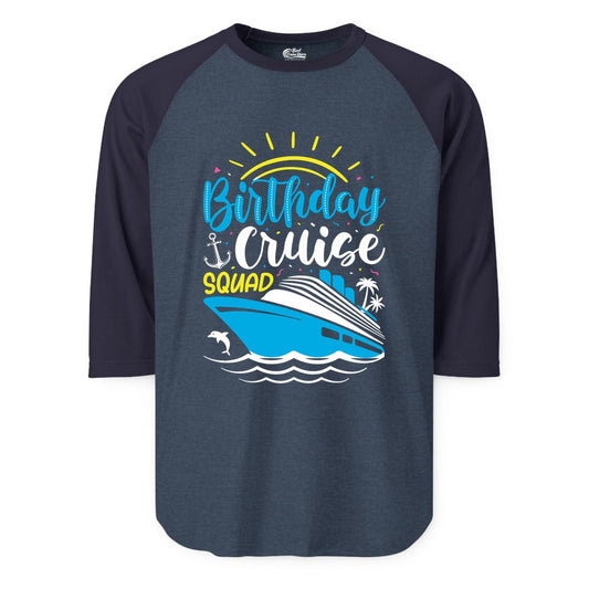 Birthday Cruise Squad Shirts - Fun Cruise Birthday Party Apparel (Raglan) in Heather DenimNavy - Birthday Cruise Squad Nautical Party Shirt for Group Celebrations