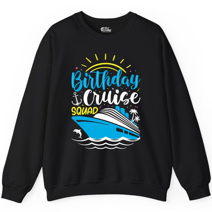 Birthday Cruise Squad Shirts - Fun Cruise Birthday Party Apparel (Sweatshirt) in Black - Birthday Cruise Squad Nautical Party Shirt for Group Celebrations