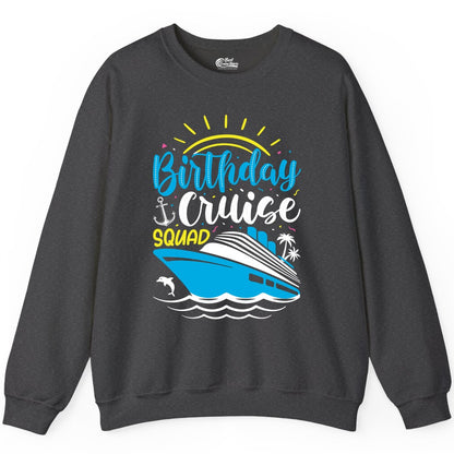 Birthday Cruise Squad Shirts - Fun Cruise Birthday Party Apparel (Sweatshirt) in Dark Heather - Birthday Cruise Squad Nautical Party Shirt for Group Celebrations