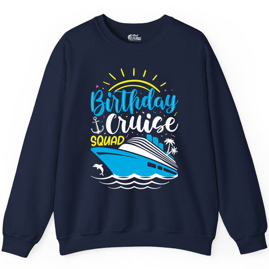 Birthday Cruise Squad Shirts - Fun Cruise Birthday Party Apparel (Sweatshirt) in Navy - Birthday Cruise Squad Nautical Party Shirt for Group Celebrations