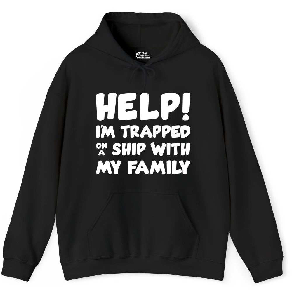 Funny Cruise Shirt - Trapped On A Ship With My Family Tee (Hoodie) in Black - Help I'm Trapped On A Ship With My Family Funny Cruise Shirt