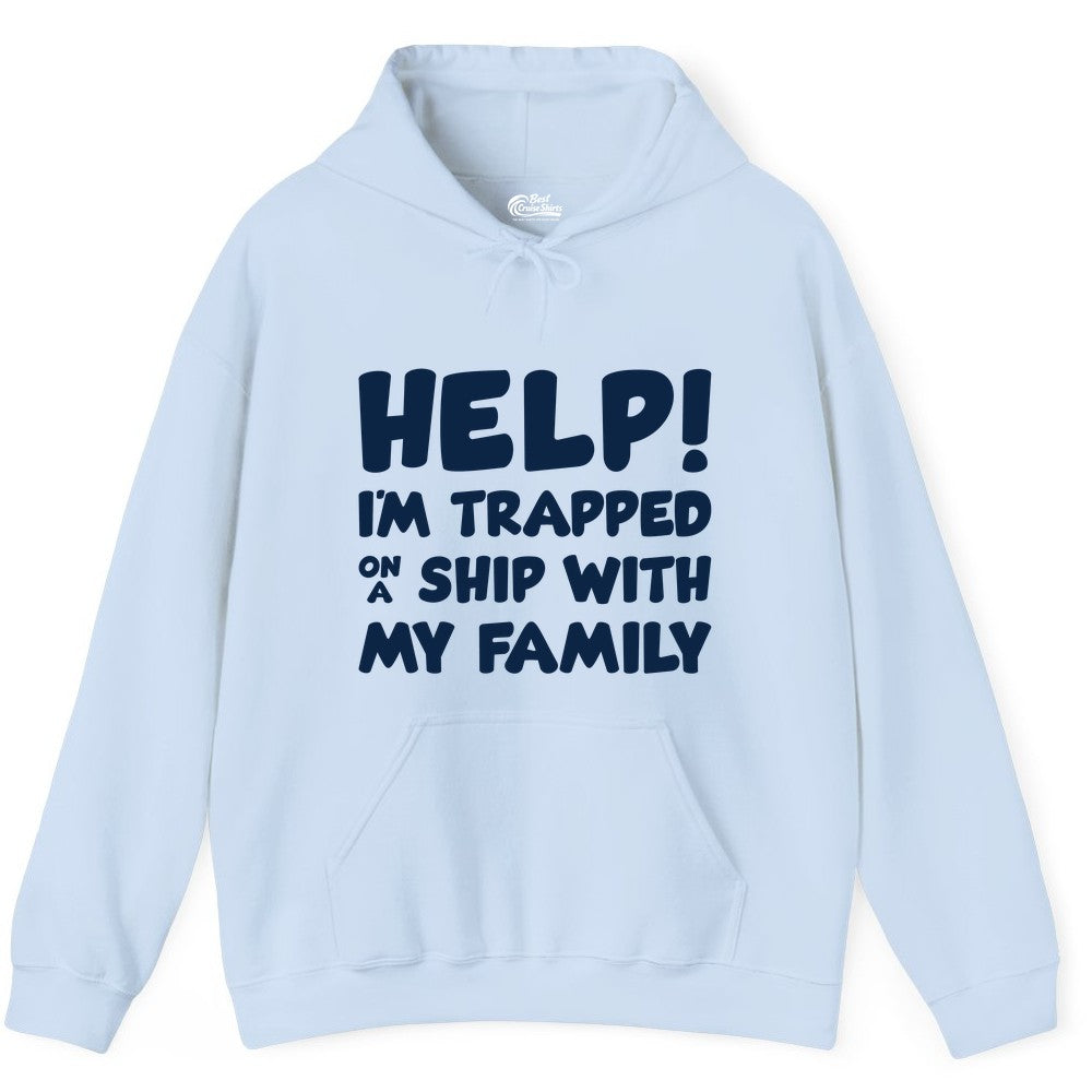 Funny Cruise Shirt - Trapped On A Ship With My Family Tee (Hoodie) in Light Blue - Help I'm Trapped On A Ship With My Family Funny Cruise Shirt