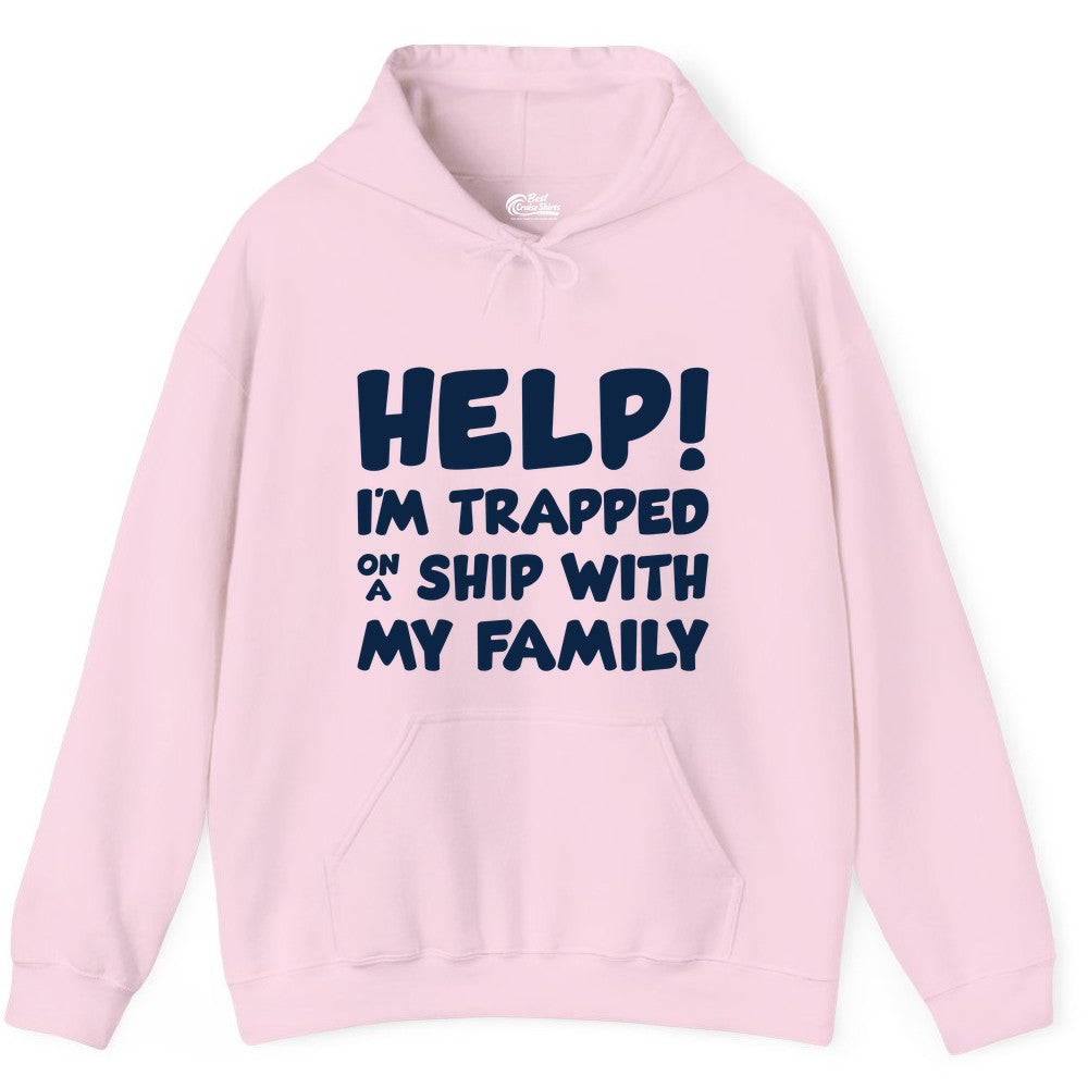 Funny Cruise Shirt - Trapped On A Ship With My Family Tee (Hoodie) in Light Pink - Help I'm Trapped On A Ship With My Family Funny Cruise Shirt