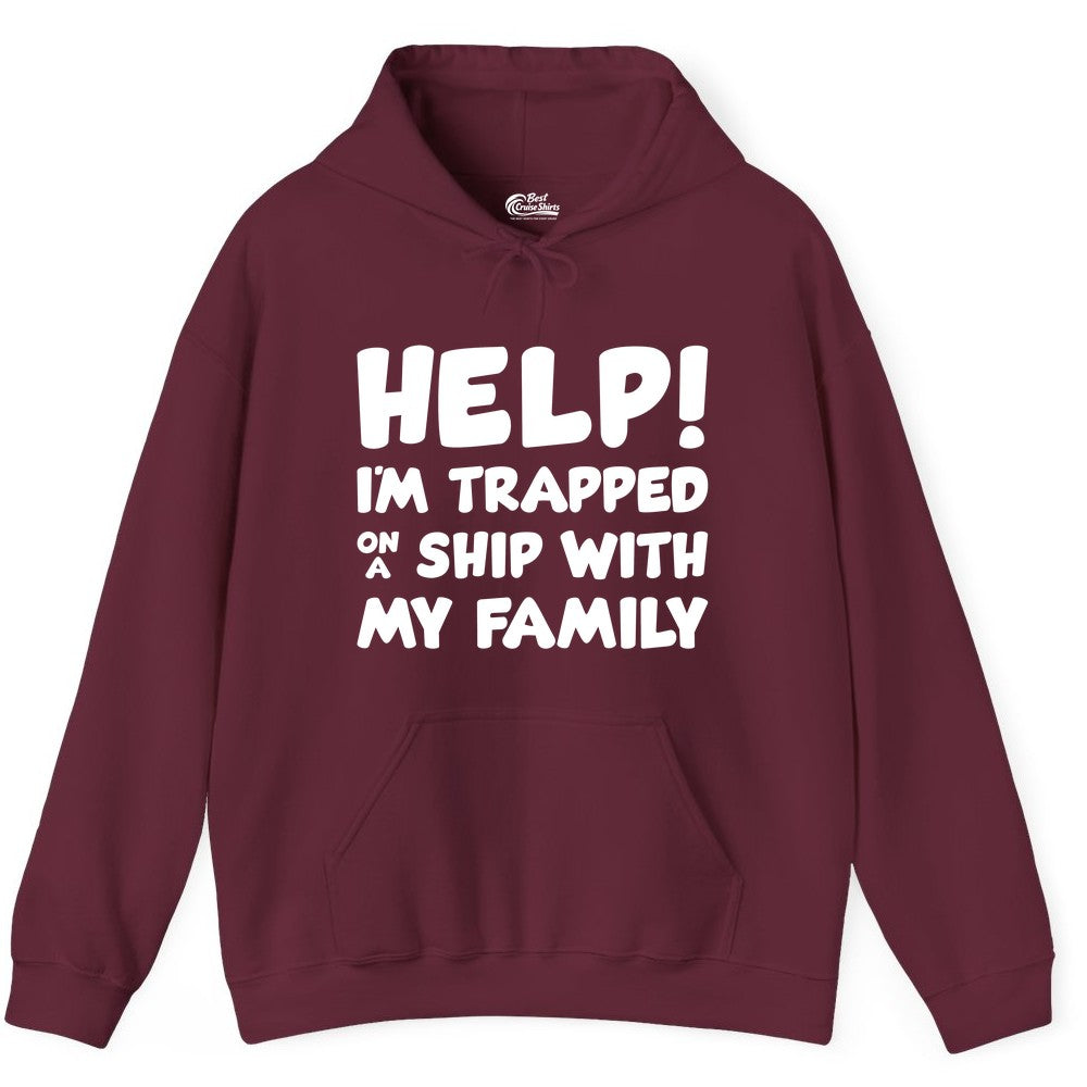 Funny Cruise Shirt - Trapped On A Ship With My Family Tee (Hoodie) in Maroon - Help I'm Trapped On A Ship With My Family Funny Cruise Shirt
