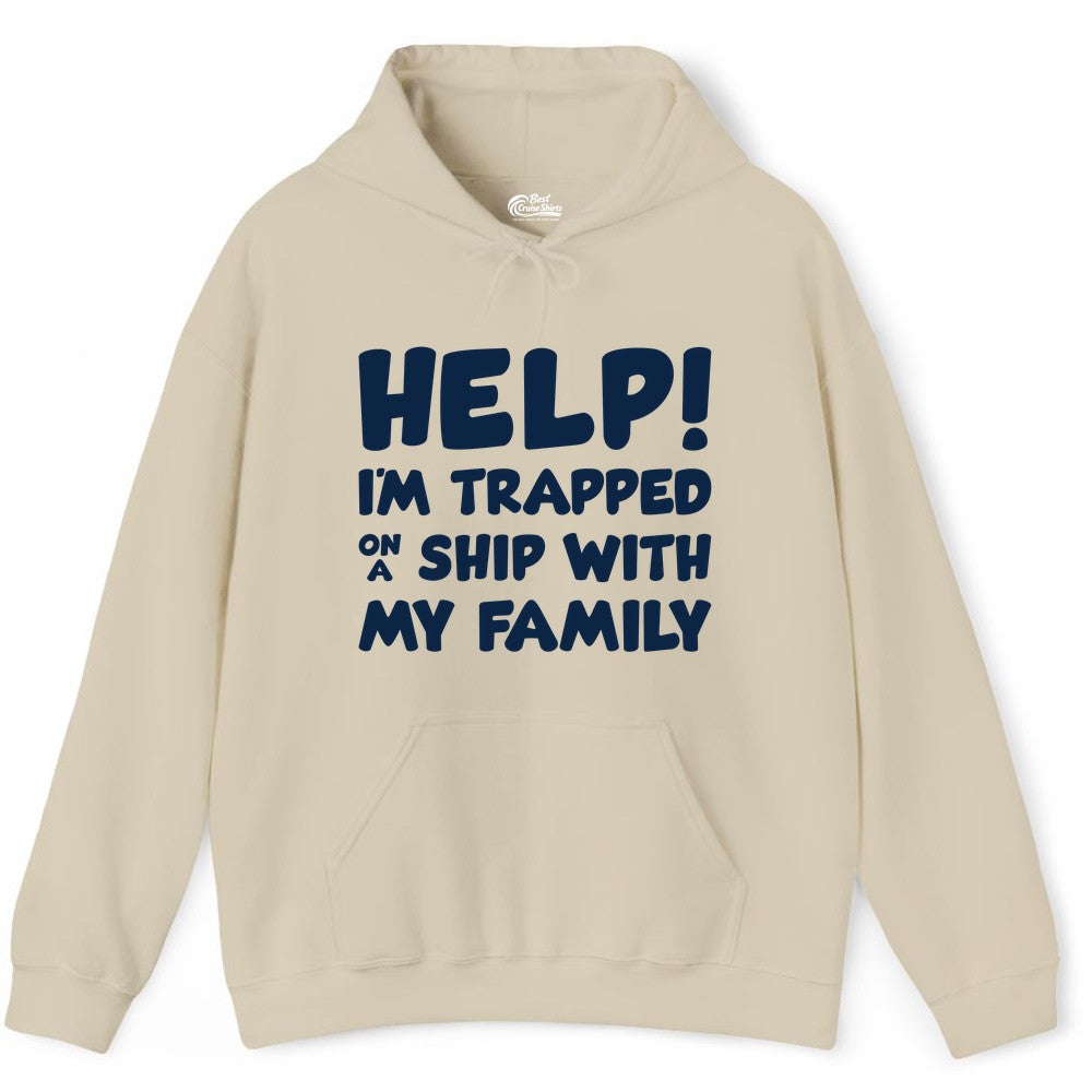 Funny Cruise Shirt - Trapped On A Ship With My Family Tee (Hoodie) in Sand - Help I'm Trapped On A Ship With My Family Funny Cruise Shirt