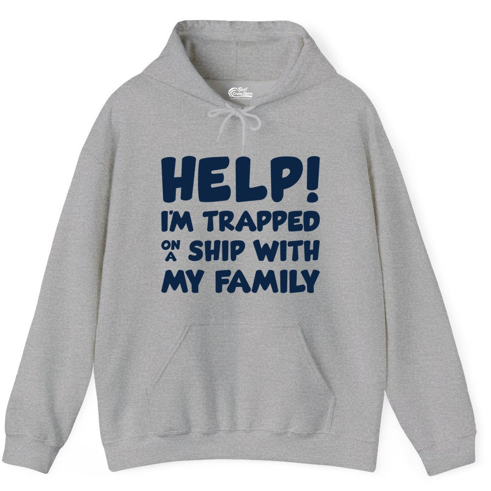 Funny Cruise Shirt - Trapped On A Ship With My Family Tee (Hoodie) in Sport Grey - Help I'm Trapped On A Ship With My Family Funny Cruise Shirt