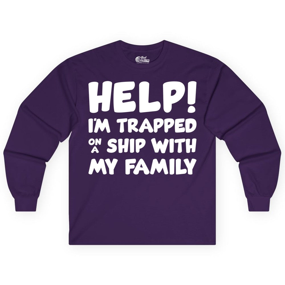 Funny Cruise Shirt - Trapped On A Ship With My Family Tee (Long Sleeve) in Purple - Help I'm Trapped On A Ship With My Family Funny Cruise Shirt