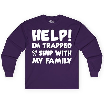 Funny Cruise Shirt - Trapped On A Ship With My Family Tee (Long Sleeve) in Purple - Help I'm Trapped On A Ship With My Family Funny Cruise Shirt