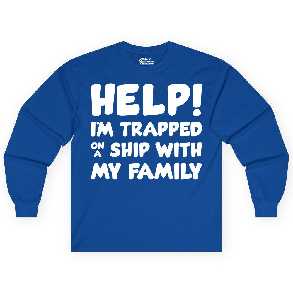 Funny Cruise Shirt - Trapped On A Ship With My Family Tee (Long Sleeve) in Royal - Help I'm Trapped On A Ship With My Family Funny Cruise Shirt