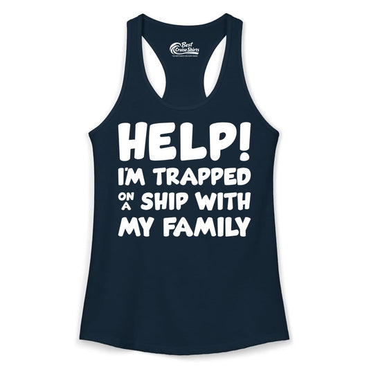 Funny Cruise Shirt - Trapped On A Ship With My Family Tee (Ladies Tank) in Solid Midnight Navy - Help I'm Trapped On A Ship With My Family Funny Cruise Shirt