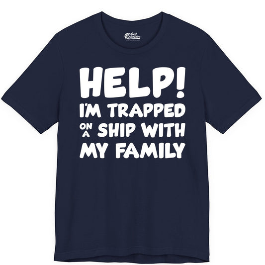 Funny Cruise Shirt - Trapped On A Ship With My Family Tee (Premium Tee) in Navy - Help I'm Trapped On A Ship With My Family Funny Cruise Shirt
